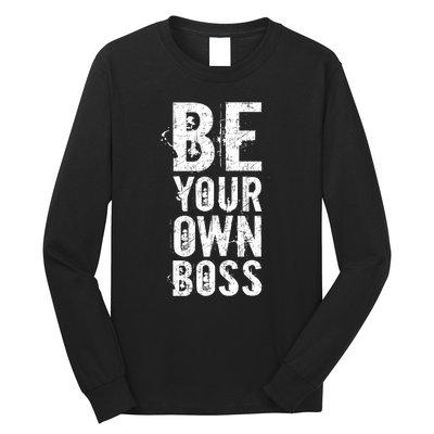 Be Your Own Boss Long Sleeve Shirt