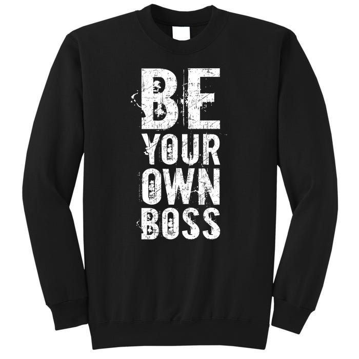 Be Your Own Boss Sweatshirt