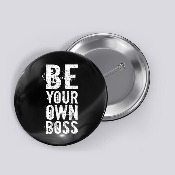 Be Your Own Boss Button