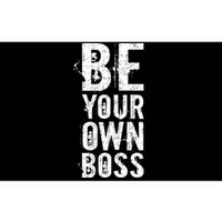 Be Your Own Boss Bumper Sticker