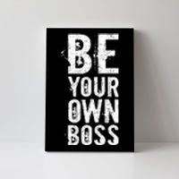 Be Your Own Boss Canvas