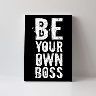 Be Your Own Boss Canvas