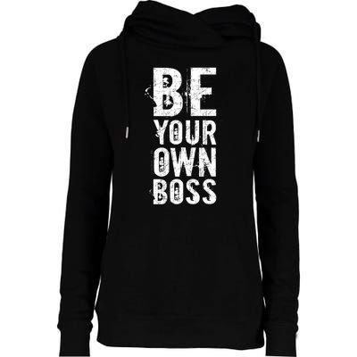 Be Your Own Boss Womens Funnel Neck Pullover Hood