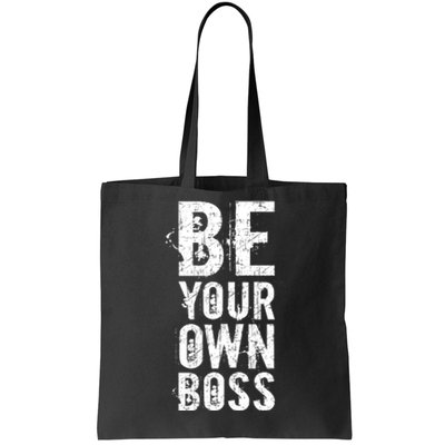 Be Your Own Boss Tote Bag