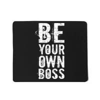 Be Your Own Boss Mousepad