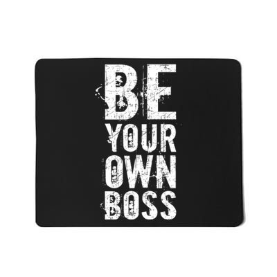 Be Your Own Boss Mousepad