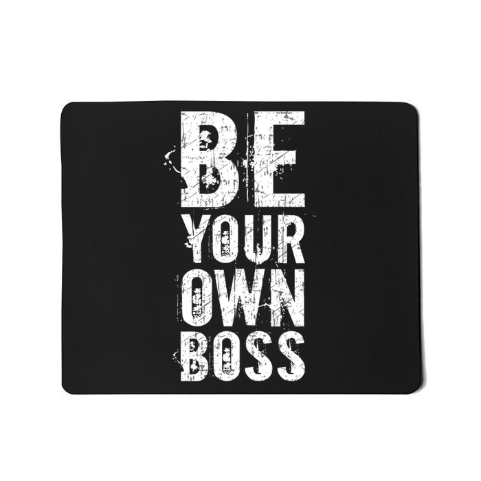 Be Your Own Boss Mousepad