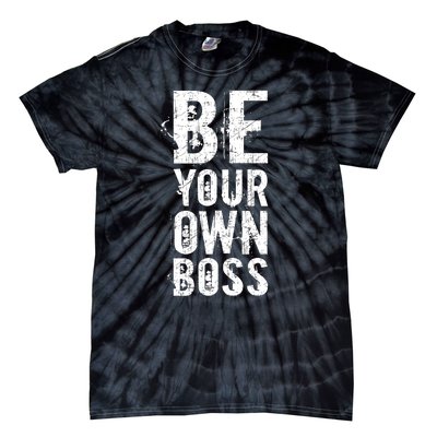 Be Your Own Boss Tie-Dye T-Shirt