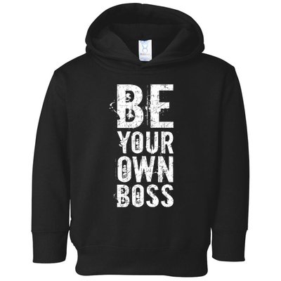 Be Your Own Boss Toddler Hoodie