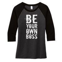 Be Your Own Boss Women's Tri-Blend 3/4-Sleeve Raglan Shirt