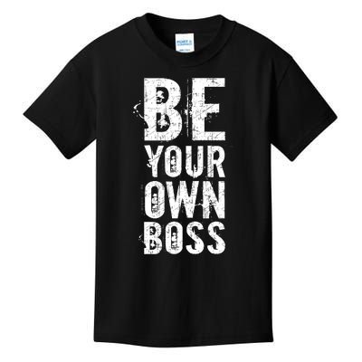 Be Your Own Boss Kids T-Shirt