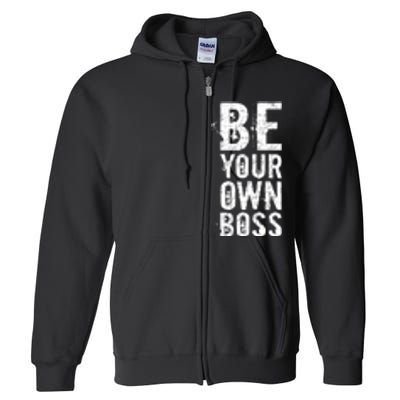 Be Your Own Boss Full Zip Hoodie