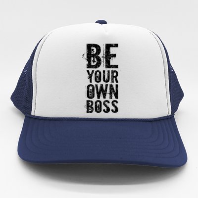 Be Your Own Boss Trucker Hat