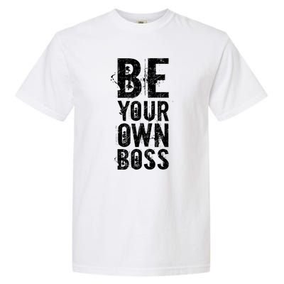 Be Your Own Boss Garment-Dyed Heavyweight T-Shirt