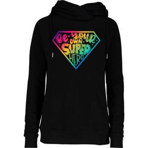 Be Your Own Super Hero Motivational Womens Funnel Neck Pullover Hood