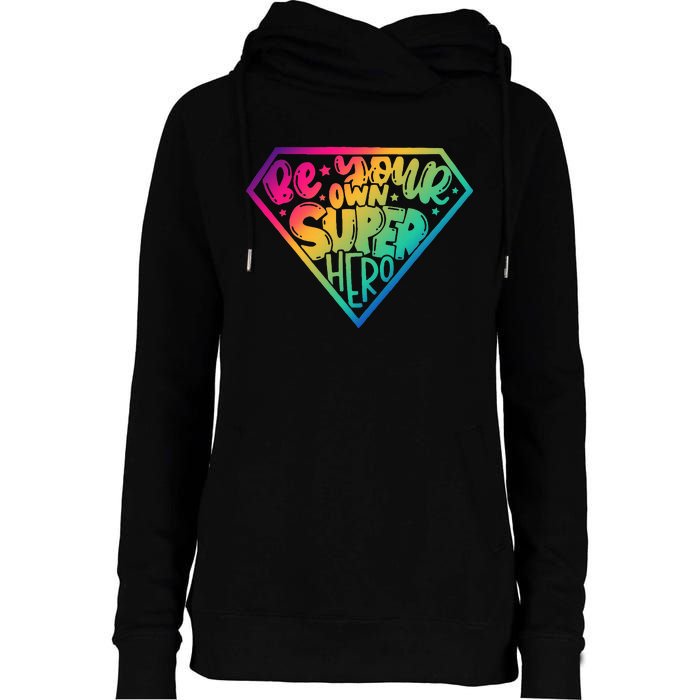 Be Your Own Super Hero Motivational Womens Funnel Neck Pullover Hood