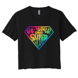 Be Your Own Super Hero Motivational Women's Crop Top Tee