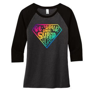 Be Your Own Super Hero Motivational Women's Tri-Blend 3/4-Sleeve Raglan Shirt