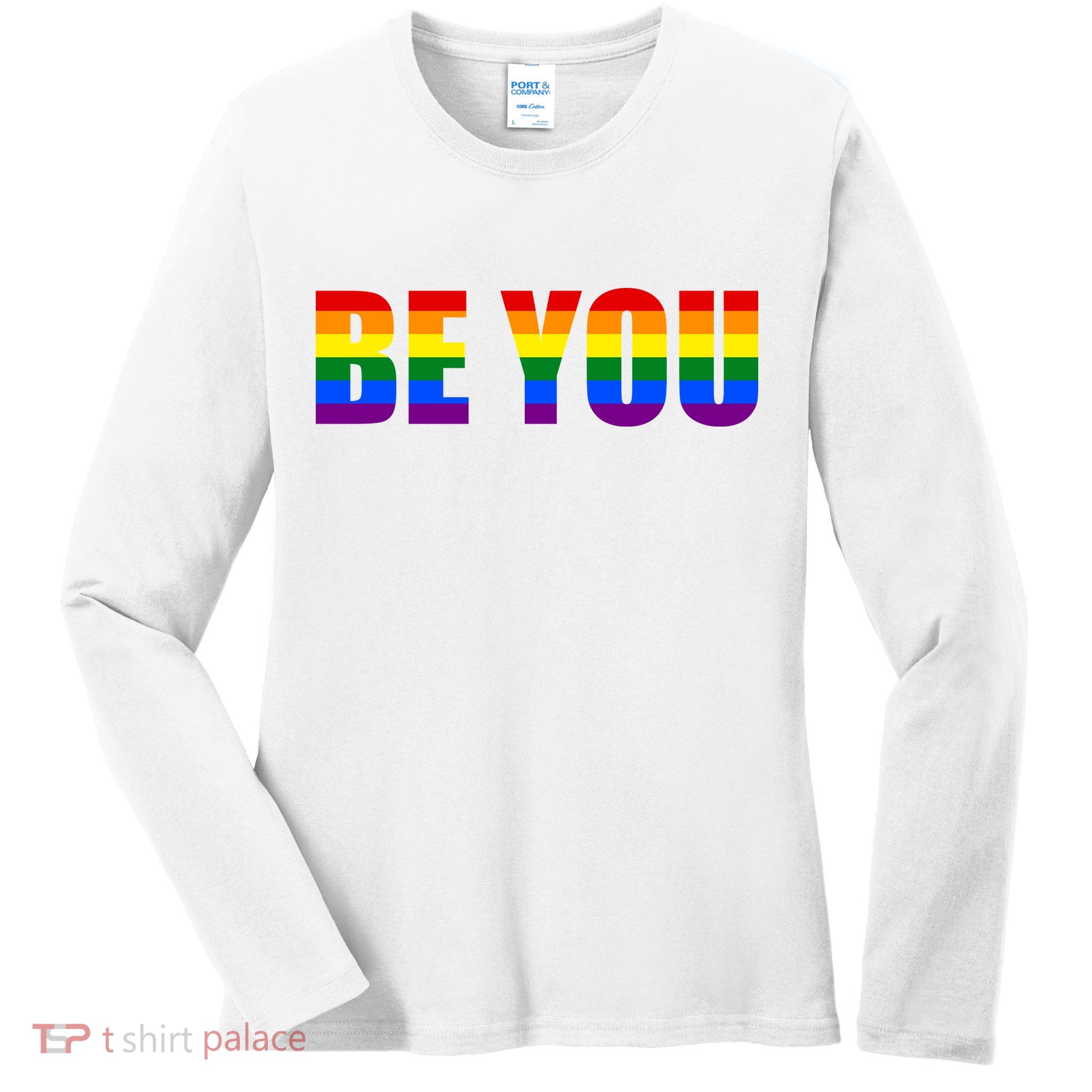 Be You Pride Month Celebration Ladies Long Sleeve Shirt