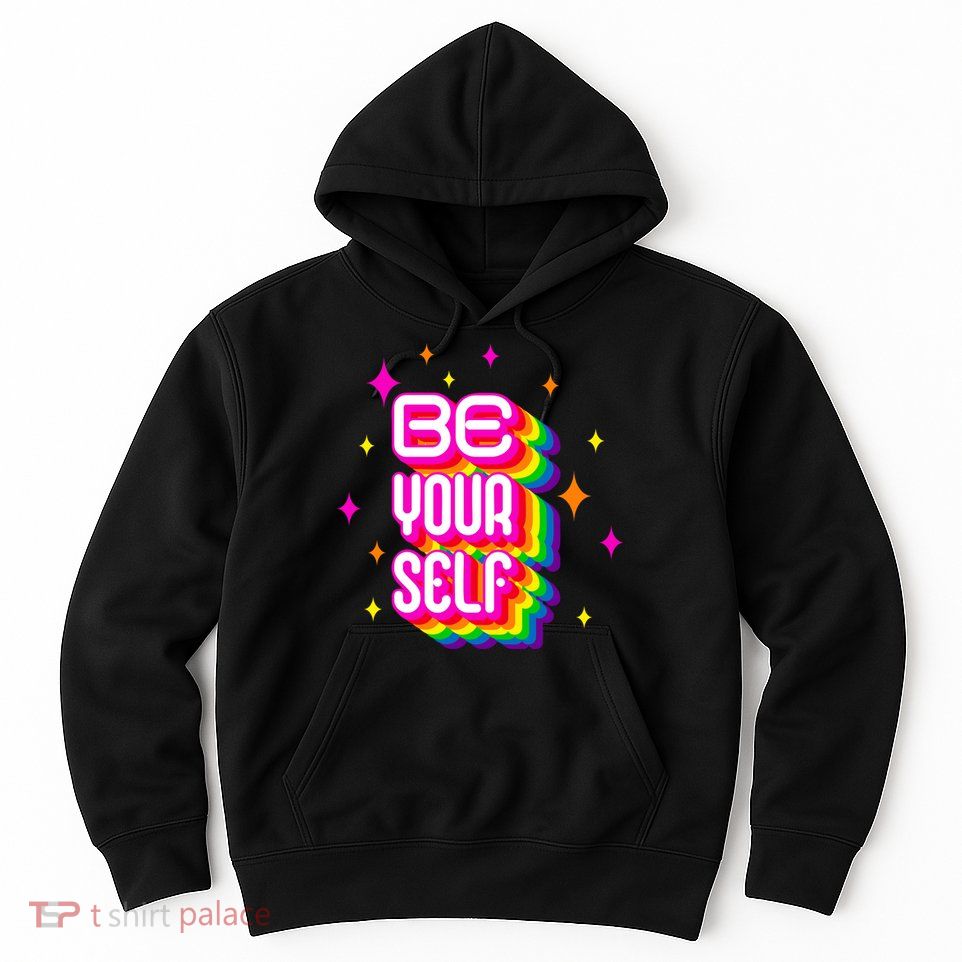 Be Yourself Pride Month Celebration Hoodie