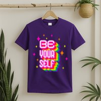 Be Yourself Pride Month Celebration T-Shirt