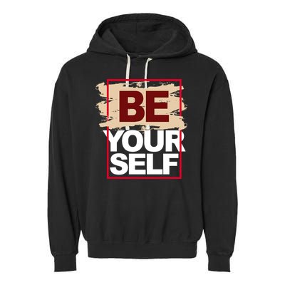 Be Yourself Positive Quote Garment-Dyed Fleece Hoodie