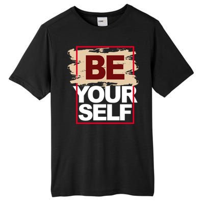 Be Yourself Positive Quote Tall Fusion ChromaSoft Performance T-Shirt