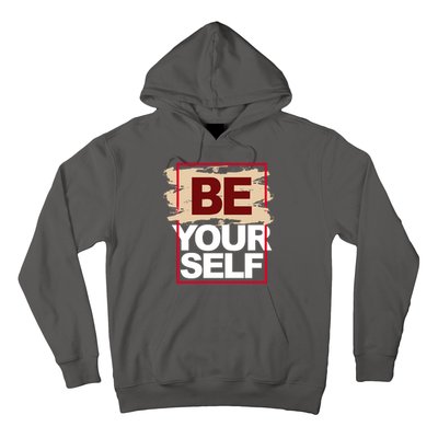 Be Yourself Positive Quote Hoodie