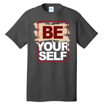 Be Yourself Positive Quote Tall T-Shirt