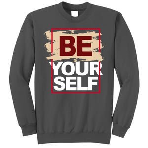 Be Yourself Positive Quote Tall Sweatshirt