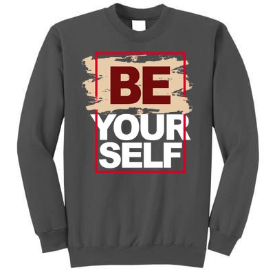 Be Yourself Positive Quote Tall Sweatshirt