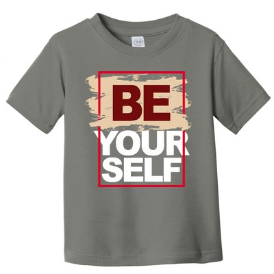 Be Yourself Positive Quote Toddler T-Shirt