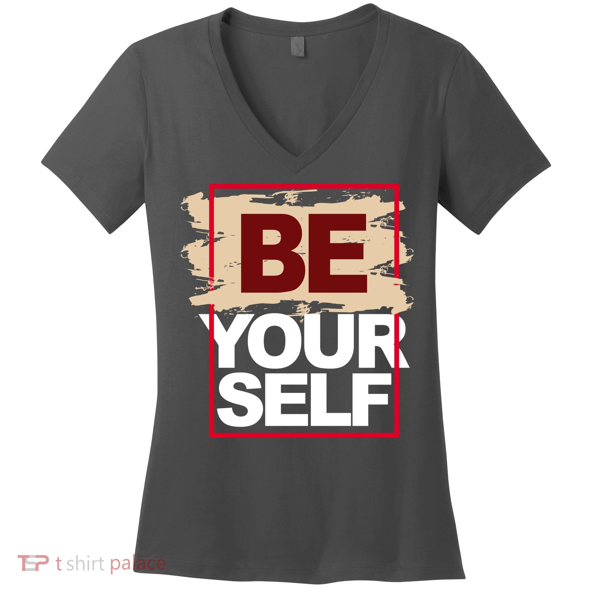 Be Yourself Positive Quote Women's V-Neck T-Shirt