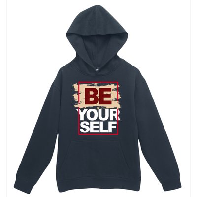 Be Yourself Positive Quote Urban Pullover Hoodie