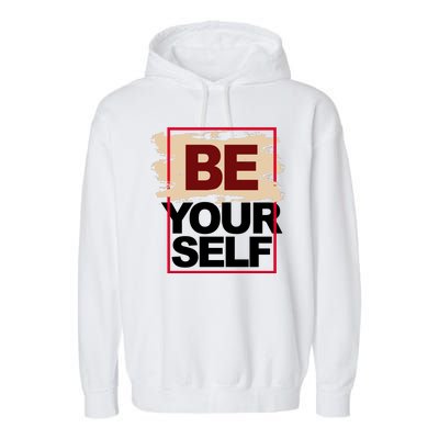 Be Yourself Positive Quote Garment-Dyed Fleece Hoodie