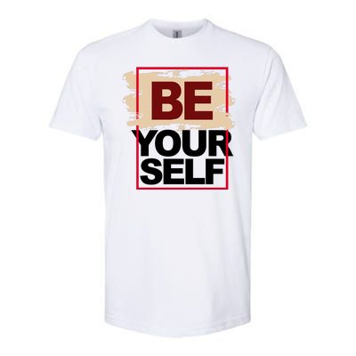 Be Yourself Positive Quote Softstyle CVC T-Shirt