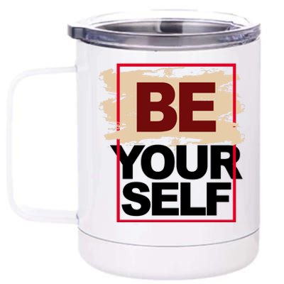 Be Yourself Positive Quote 12 oz Stainless Steel Tumbler Cup