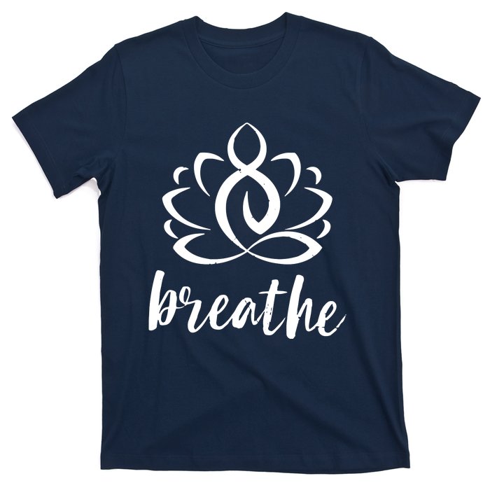 Breathe Yoga Relaxation Lotus Flower Inspiration T-Shirt