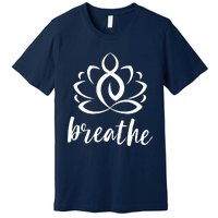 Breathe Yoga Relaxation Lotus Flower Inspiration Premium T-Shirt