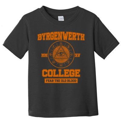 Byrgenwerth College Fear The Old Blood Toddler T-Shirt