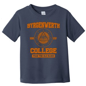 Byrgenwerth College Fear The Old Blood Toddler T-Shirt