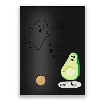 Boo You Scared The Pit Out Of Me Funny Ghost Avocado Gift Poster