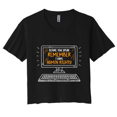 Before You Speak Remember I Have Admin Rights Crop Top