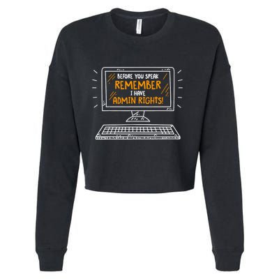 Before You Speak Remember I Have Admin Rights Cropped Pullover Crew