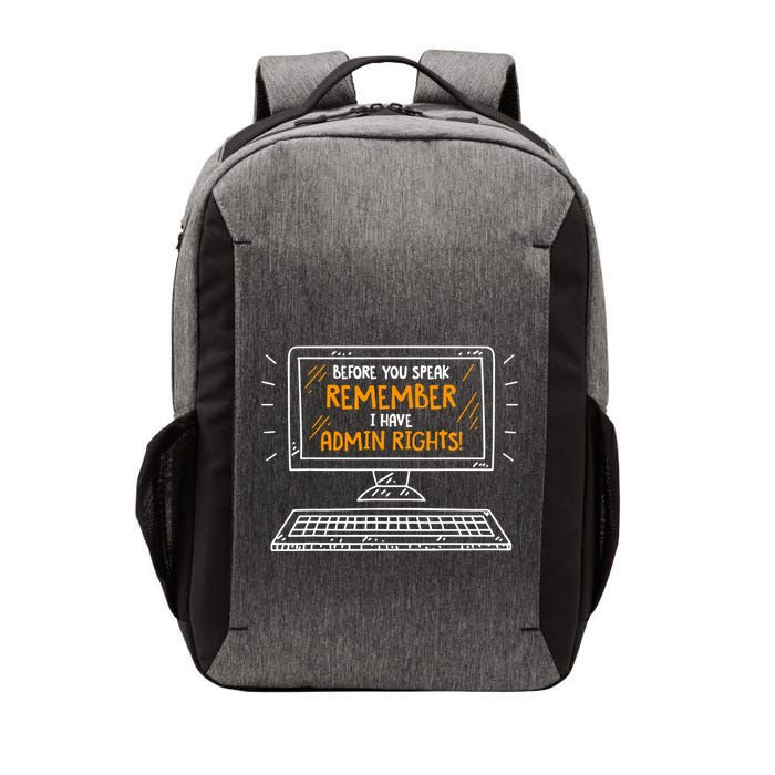 Before You Speak Remember I Have Admin Rights Vector Backpack