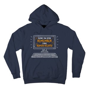 Before You Speak Remember I Have Admin Rights Hoodie