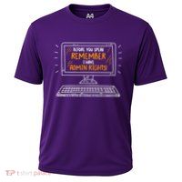 Before You Speak Remember I Have Admin Rights Performance Shirt