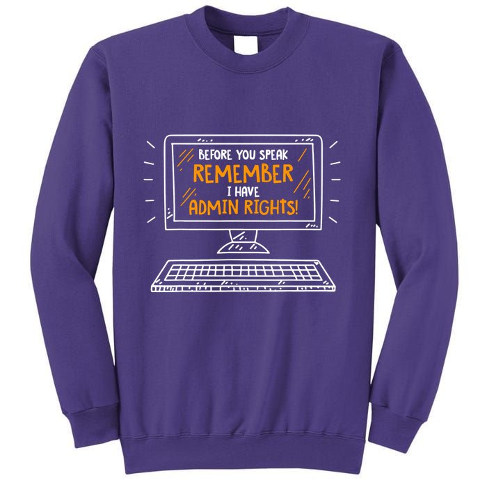 Before You Speak Remember I Have Admin Rights Sweatshirt