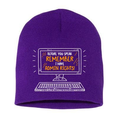 Before You Speak Remember I Have Admin Rights Short Acrylic Beanie