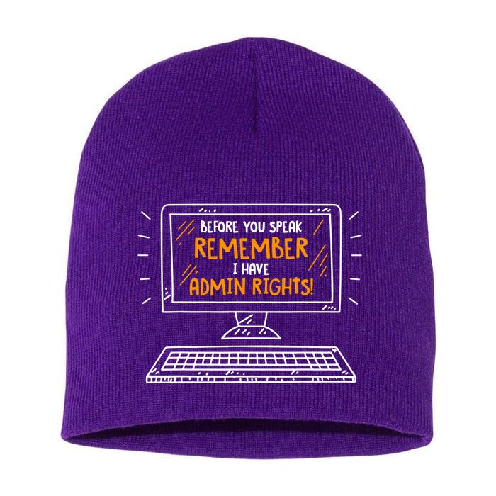 Before You Speak Remember I Have Admin Rights Short Acrylic Beanie